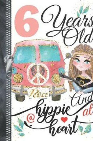 Cover of 6 Years Old And A Hippie At Heart...Peace