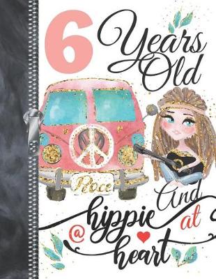 Book cover for 6 Years Old And A Hippie At Heart...Peace