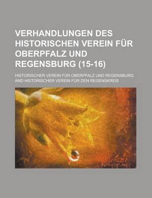 Book cover for Verhandlungen Des Historischen Verein Fur Oberpfalz Und Regensburg (15-16 )