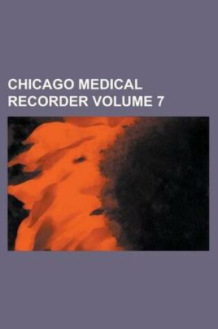 Cover of Chicago Medical Recorder Volume 7