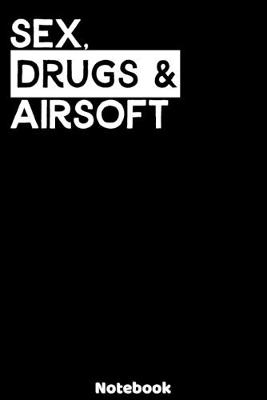 Book cover for Sex, Drugs and Airsoft Notebook