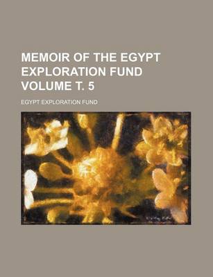 Book cover for Memoir of the Egypt Exploration Fund Volume . 5