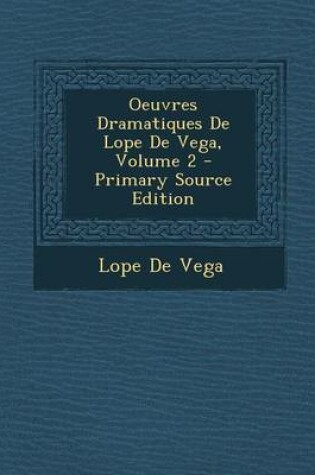 Cover of Oeuvres Dramatiques de Lope de Vega, Volume 2