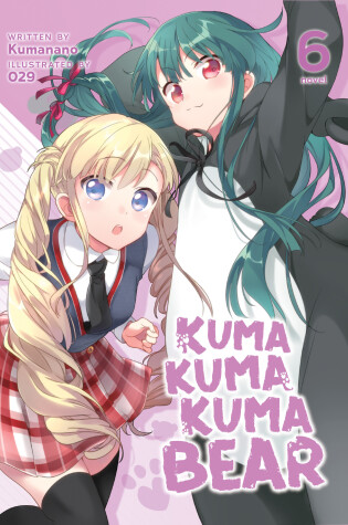 Cover of Kuma Kuma Kuma Bear (Light Novel) Vol. 6