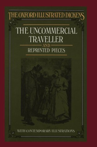 Book cover for The Uncommercial Traveller and Reprinted Pieces Etc.