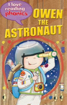 Book cover for I Love Reading Phonics Level 6: Owen the Astronaut