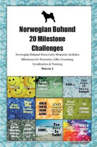 Cover of Norwegian Buhund 20 Milestone Challenges Norwegian Buhund Memorable Moments. Includes Milestones for Memories, Gifts, Grooming, Socialization & Training Volume 2