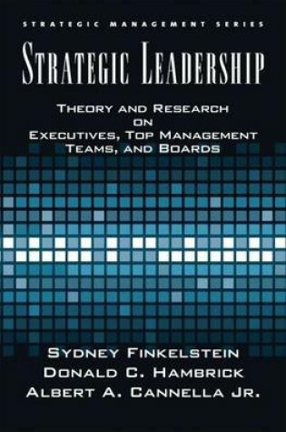 Cover of Strategic Leadership: Theory and Research on Executives, Top Management Teams, and Boards