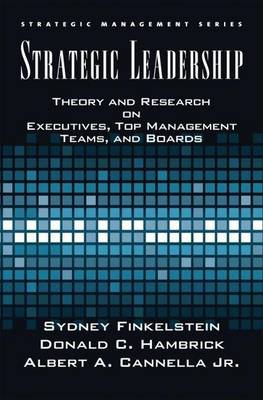 Book cover for Strategic Leadership: Theory and Research on Executives, Top Management Teams, and Boards