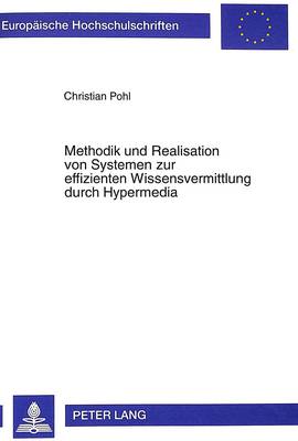 Book cover for Methodik Und Realisation Von Systemen Zur Effizienten Wissensvermittlung Durch Hypermedia