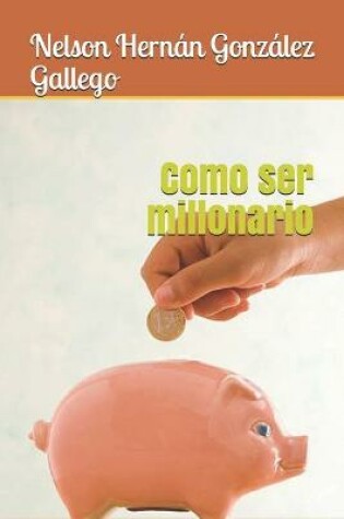 Cover of Como ser millonario