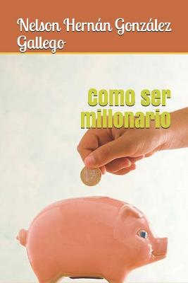 Book cover for Como ser millonario