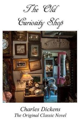Book cover for The Old Curiosity Shop - The Original Classic Novel by Charles Dickens