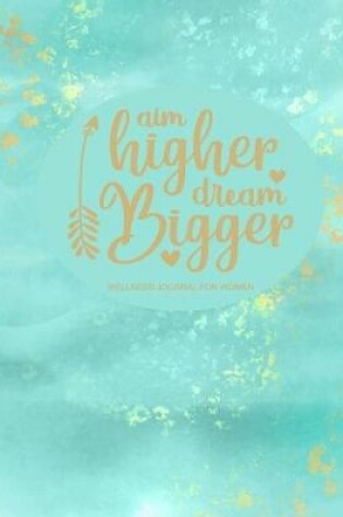 Cover of Aim High Dream Bigger