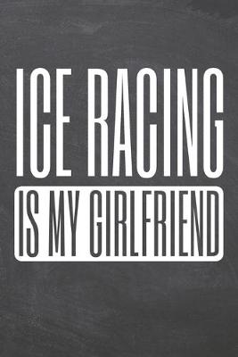 Book cover for Ice Racing is my Girlfriend