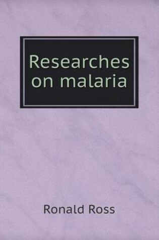 Cover of Researches on malaria