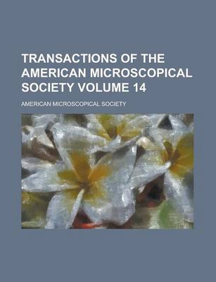 Book cover for Transactions of the American Microscopical Society Volume 14