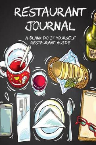Cover of Restaurant Journal. a Blank Do It Yourself Restaurant Guide