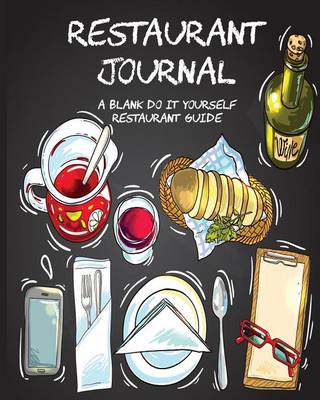 Book cover for Restaurant Journal. a Blank Do It Yourself Restaurant Guide