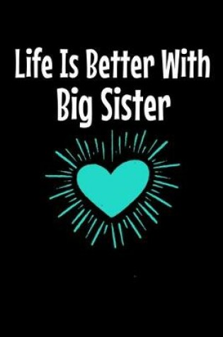 Cover of Life Is Better With Big Sister