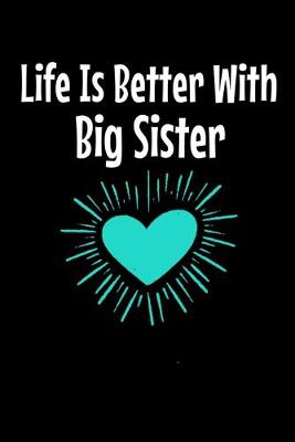 Book cover for Life Is Better With Big Sister