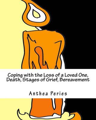 Cover of Coping with the Loss of a Loved One, Death, Stages of Grief, Bereavement