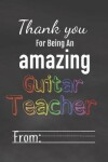 Book cover for Thank you for being an amazing Guitar teacher