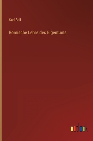 Cover of Römische Lehre des Eigentums