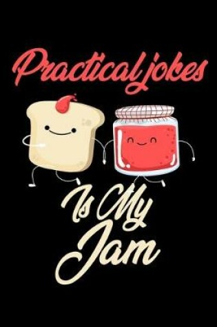 Cover of Practical Jokes is My Jam