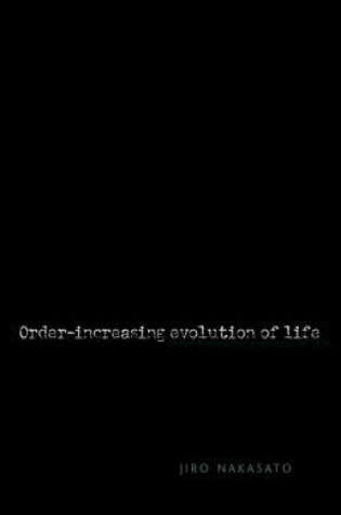 Cover of Order-Increasing Evolution of Life