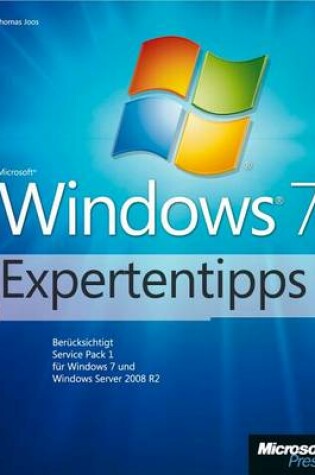 Cover of Microsoft Windows 7-Expertentipps - Berucksichtigt Service Pack 1 Fur Windows 7 Und Windows Server 2008 R2