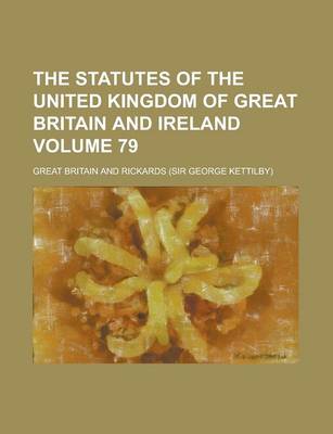 Book cover for The Statutes of the United Kingdom of Great Britain and Ireland Volume 79