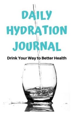 Book cover for Daily Hydration Journal