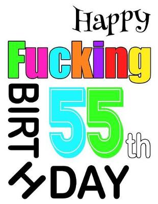 Book cover for Happy Fucking 55th Birthday