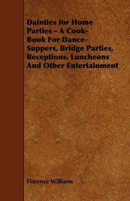 Book cover for Dainties for Home Parties - A Cook-Book For Dance-Suppers, Bridge Parties, Receptions, Luncheons And Other Entertainment