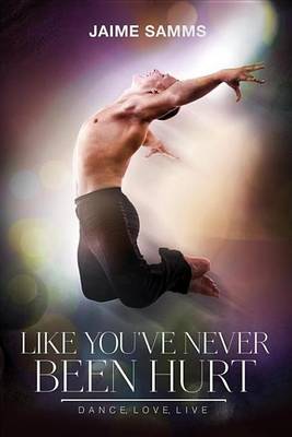 Book cover for Like You've Never Been Hurt