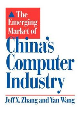 Cover of The Emerging Market of China's Computer Industry