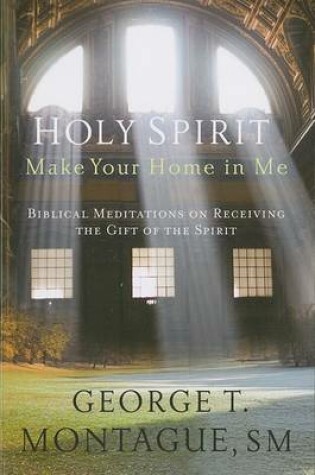 Cover of Holy Spirit, Make Your Home in Me