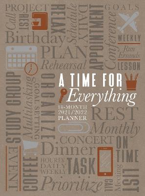 Book cover for 2022 18 Month Planner: A Time for Everything (Faux Ziparound)