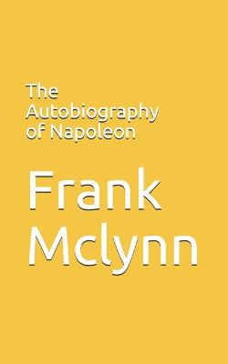 Book cover for The Autobiography of Napoleon