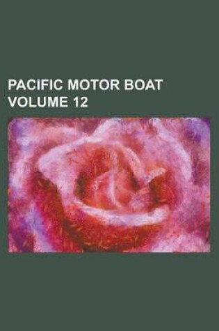 Cover of Pacific Motor Boat Volume 12