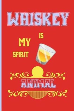 Cover of whiskey is my spirit animal