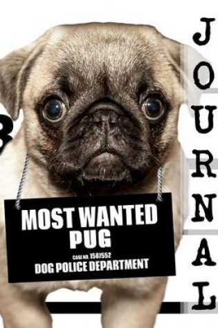 Cover of Most Wanted Pug Journal