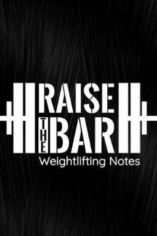 Cover of Raise the Bar Weightlifting Notes