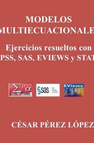 Cover of Modelos Multiecuacionales. Ejercicios Resueltos Con Spss, Sas, Eviews Y Stata