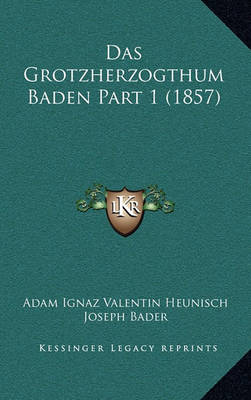 Book cover for Das Grotzherzogthum Baden Part 1 (1857)