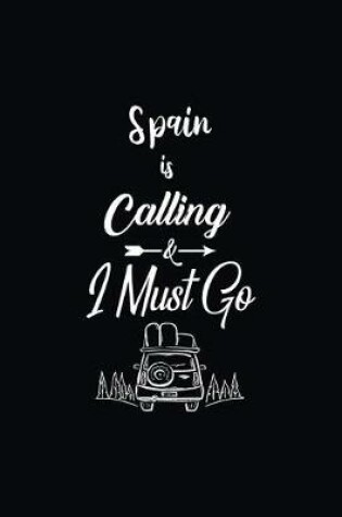 Cover of Spain Is Calling & I Must Go