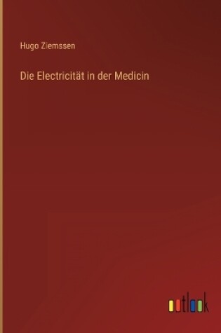 Cover of Die Electricität in der Medicin