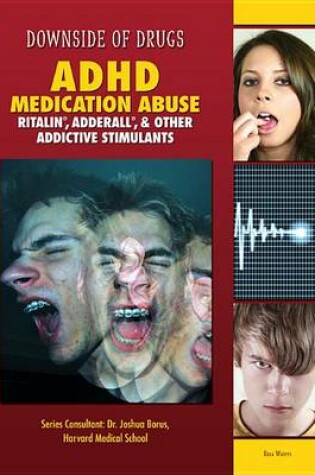Cover of ADHD Medication Abuse Ritalin Adderall and Other Addictive Stimulants