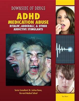 Cover of ADHD Medication Abuse Ritalin Adderall and Other Addictive Stimulants